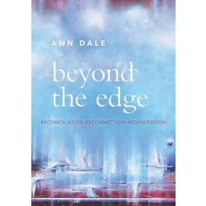 (영문도서)Beyond the Edge: Reconciliation Reconnection Regeneration Paperback, FriesenPress, English, 9781038315953