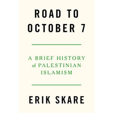 (영문도서) Road to October 7: A Brief History of Palestinian Islamism Paperback, Verso, English, 9781804297889