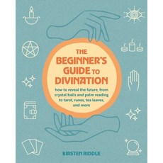(영문도서)The Beginner's Guide to Divination: How to Reveal the Future from Crystal Balls... Paperback, Cico, English, 9781800655904