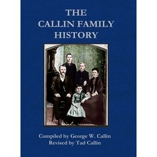 (영문도서) Callin Family History: 2020 Revision Hardcover, Lulu.com, English, 9781716993787
