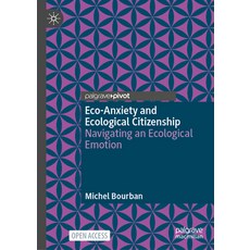 (영문도서)Eco-Anxiety and Ecological Citizenship: Navigating an Ecological Emotion Hardcover, Palgrave MacMillan, English, 9783032032188