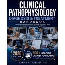 (영문도서)Clinical Pathophysiology Diagnosis & Treatment Handbook: Mechanism-Based Approac... Paperback, Independently Published, English, 9798196091278 Independently Published, English, 9798196091278
