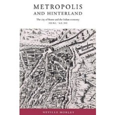 Metropolis and Hinterland:"The City of Rome and the Italian Economy 200 BC Ad 200", Cambridge University Press