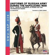(영문도서) Uniforms of Russian army during the Napoleonic war vol.21: The irregular troops Paperback, Soldiershop