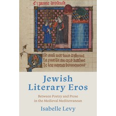 (영문도서) Jewish Literary Eros: Between Poetry and Prose in the Medieval Mediterranean Hardcover, Indiana University Press, English, 9780253060150