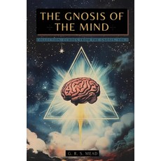 (영문도서)The Gnosis of the Mind: The hidden Gnostic teachings on the Mind the Soul and... Paperback, Animatarot.com, English, 9786319068078