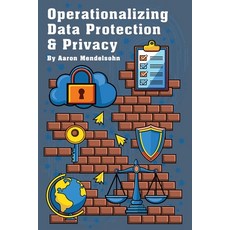 (英文圖書)Operationalizing Data Protection & Privacy 平裝版, Independently Published, 英文