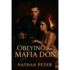 (영문도서)Obeying the Mafia Don: Book 1 in The Don's Inner Circle Paperback, Independently Published, English, 9798292573289