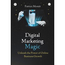 (영문도서) Digital Marketing Magic: Unleash the Power of Online Business Growth Paperback, Independently Published, English, 9798398975482