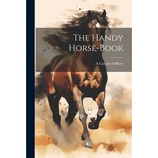 (영문도서) The Handy Horse-Book Paperback, Legare Street Press, English, 9781022022720
