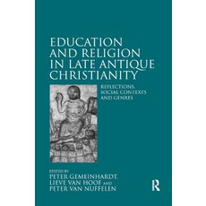 (영문도서) Education and Religion in Late Antique Christianity: Reflections social contexts and genres Paperback, Routledge, English, 9780367879594