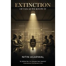 (英文圖書)Extinction of Tax as We Know It: Business Fiction: Mirror and Portal Into Tax Tr... 平裝版, Nitin Agarwal, 英文