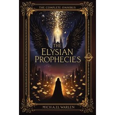 (영문도서)The Elysian Prophecies: Complete Omnibus Paperback, Publishdrive, English, 9798291229026