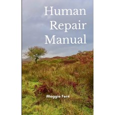 (영문도서)Human Repair Manual Includes non-essential information for today's more complex... Paperback, Bookleaf Publishing, English, 9789373145891