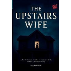 (영문도서)The Upstairs Wife: A Psychological Thriller Novel Paperback, Independently Published, English, 9798285759751