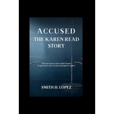 (英文圖書)Accused: The Karen Read Story: The True Story Of Officer John O'Keefe: Tragic En... 平裝版, Independently Published, 英文