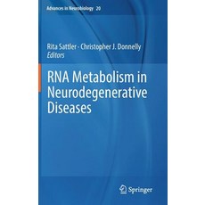 (영문도서) RNA Metabolism in Neurodegenerative Diseases Hardcover, Springer, English, 9783319896885