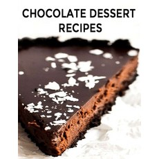 Chocolate Dessert Recipes Paperback, Independently Published, English, 9798693826083