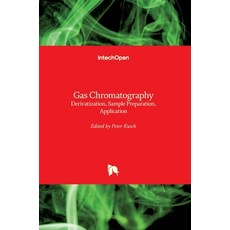 (영문도서) Gas Chromatography: Derivatization Sample Preparation Application Hardcover, Intechopen, English, 9781838818654