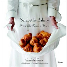Sarabeth's Bakery UnA/E:From My Hands to Yours, Rizzoli International Publicat