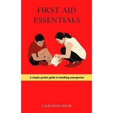 (영문도서) First Aid Essentials: A Simple Pocket Guide to Handling Emergencies Paperback, Independently Published, English, 9798374780444