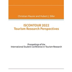 (영문도서) Iscontour 2022 Tourism Research Perspectives: Proceedings of the International Student Confer... Paperback, Books on Demand, English, 9783755776857
