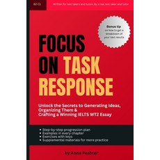 (영문도서)Focus On Task Response: Unlock the Secrets to Generating Ideas Organizing Them ... Paperback, Independently Published, English, 9798297223967