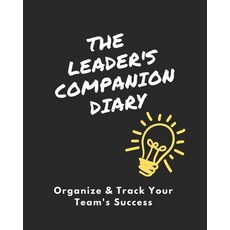 (영문도서) The Leader's Companion Diary: Organize & Track Your Team's Success Paperback, As You Wish Publishing, English, 9781951131258