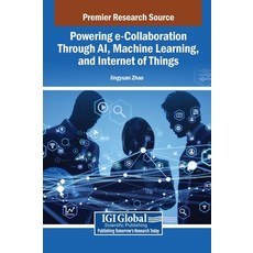 (英文圖書)Powering e-Collaboration Through AI Machine Learning and Internet of Things 精裝版, IGI Global, 英文