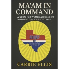 (영문도서)Ma'am In Command: A Guide for Women Aspiring to Command or Chief Positions Paperback, Independently Published, English, 9798278267119