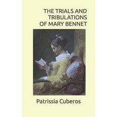 (영문도서)The Trials and Tribulations of Mary Bennet Paperback, Independently Published, English, 9798274943956