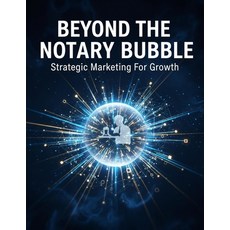 (영문도서)Beyond The Notary Bubble: Strategic Marketing For Growth Paperback, Independently Published, English, 9798279024391