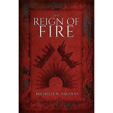 (영문도서)The Reign of Fire Paperback, Michelle Hagood, English, 9798985479874