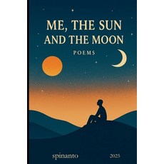 (英文圖書)ME THE SUN AND THE MOON ...poems 平裝版, Spinanto, 英文