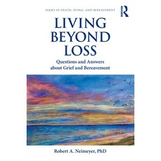 (영문도서) Living Beyond Loss: Questions and Answers About Grief and Bereavement Paperback, Routledge, English, 9780367143480