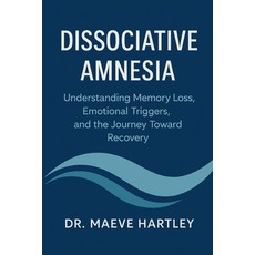 (英文圖書)Dissociative Amnesia: Understanding Memory Loss Emotional Triggers and the Jou... 平裝版, Independently Published, 英文