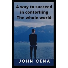 (영문도서) A way to succeed in contorlling The whole world Paperback, Independently Published, English, 9798476414360