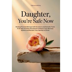 (英文圖書)Daughter You're Safe Now: Healing Parental Betrayal with Scripture and Somatic... 平裝版, Independently Published, 英文