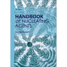 (영문도서)Handbook of Nucleating Agents Hardcover, Chemtec Publishing, English, 9781774670842
