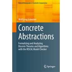 (영문도서) Concrete Abstractions: Formalizing and Analyzing Discrete Theories and Algorithms with the Ri... Hardcover, Springer, English, 9783031249334