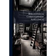 (英文圖書)Bibliotheca Christopheri Adelungii 平裝版, Nabu Press, 英文