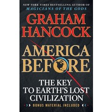 America Before: The Key to Earth's Lost Civilization Paperback, St. Martin's Griffin