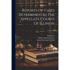 (영문도서) Reports Of Cases Determined In The Appellate Courts Of Illinois; Volume 108 Paperback, Legare Street Press, English, 9781022324039