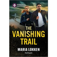 (영문도서)The Vanishing Trail Mass Market Paperbound, Harlequin Romantic Suspense, English, 9781335471857