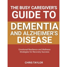 (英文圖書)The Busy Caregiver's Guide to Dementia and Alzheimer's Disease: Time-Saving Tips... 平裝版, Independently Published, 英文