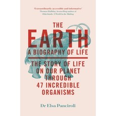 (영문도서)The Earth: A Biography of Life: The Story of Life on Our Planet Through 47 Incre... Paperback, Hachette Mobius, English, 9781529414011