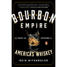 Bourbon Empire: The Past and Future of America's Whiskey Paperback, Penguin Group