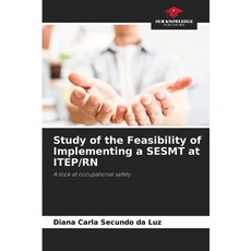(영문도서)Study of the Feasibility of Implementing a SESMT at ITEP/RN Paperback, Our Knowledge Publishing, English, 9786208790905