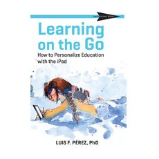 (영문도서) Learning on the Go: How to Personalize Education with the iPad Paperback, Cast, Inc., English, 9781930583245