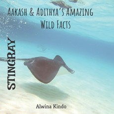 STINGRAY- Aakash & Adithya's Amazing Wild Facts Paperback, Independently Published, English, 9781653697717